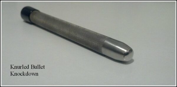 Stainless Steel Knurled Bullet Knockdown